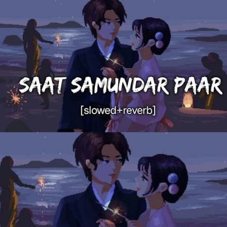 Saat Samundar Paar Slowed Reverb